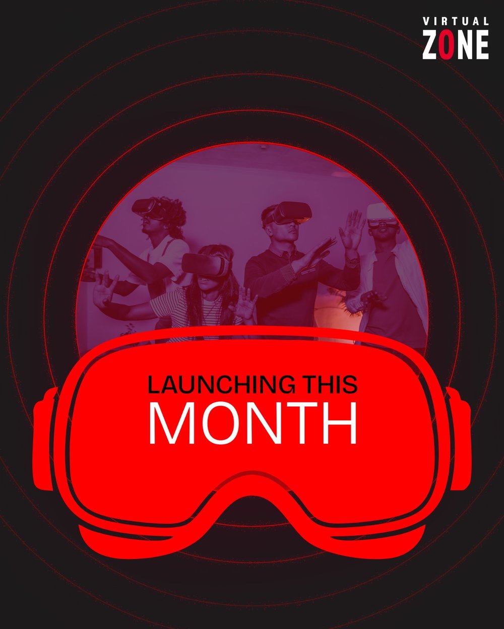 Virtual Zone campaign creative: launching this month, group wearing VR headsets
